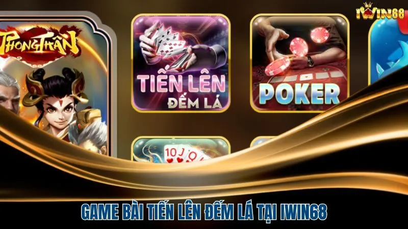 Game bài Tiến Lên Đếm Lá tại cổng game có gì?